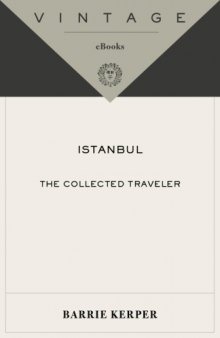 Istanbul: The Collected Traveler: An Inspired Companion Guide