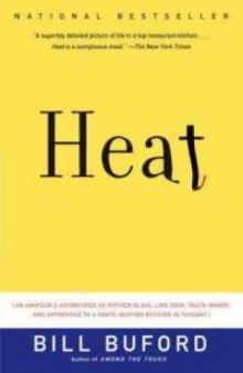 Heat: An Amateur Cook in a Professional Kitchen