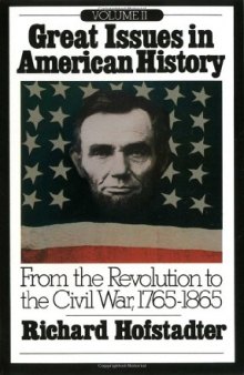 Great Issues in American History, Vol. II: From the Revolution to the Civil War, 1765-1865