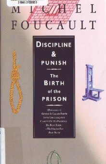 Discipline and Punish. The Birth of the Prison