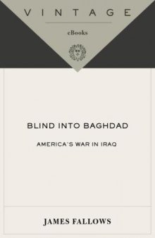 Blind Into Baghdad: America's War in Iraq  