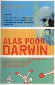 Alas, Poor Darwin: Arguments Against Evolutionary Psychology
