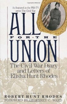 All for the Union: The Civil War Diary & Letters of Elisha Hunt Rhodes