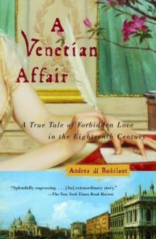 A Venetian affair: a true story of impossible love in the eighteenth century