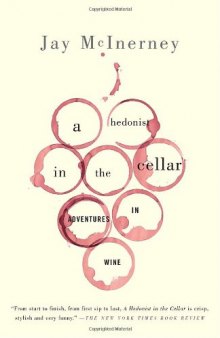A Hedonist in the Cellar: Adventures in Wine (Vintage)