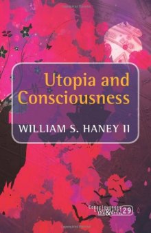 Utopia and Consciousness (Consciousness, Literature and the Arts)  