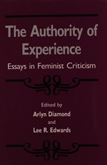 The Authority of experience: essays in feminist criticism