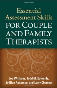 Essential Assessment Skills for Couple and Family Therapists (The Guilford Family Therapy Series)  