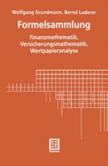 Formelsammlung: Finanzmathematik, Versicherungsmathematik, Wertpapieranalyse
