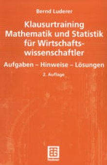 Klausurtraining Mathematik und Statistik für Wirtschaftswissenschaftler: Aufgaben — Hinweise — Lösungen
