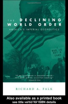 The Declining World Order: America's Imperial Geopolitics (Global Horizons)