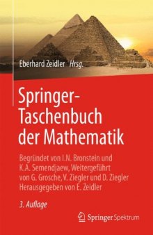 Springer-Taschenbuch der Mathematik: Begründet von I.N. Bronstein und K.A. Semendjaew Weitergeführt von G. Grosche,  V. Ziegler und D. Ziegler Herausgegeben von E. Zeidler