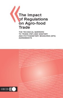 The Impact of Regulations on Agro-Food Trade: The Technical Barriers to Trade Ans Sanitary and Phytosanitary Measures Sps Agreements
