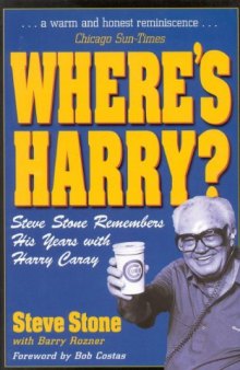 Where's Harry?: Steve Stone Remembers 25 Years with Harry Caray