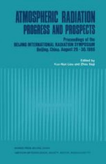Atmospheric Radiation: Progress and Prospects Proceedings of the Beijing International Radiation Symposium Beijing, China, August 26–30, 1986