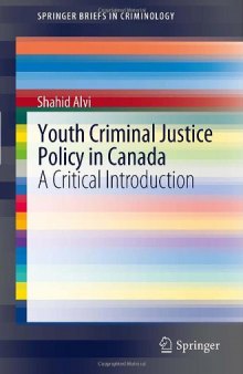 Youth Criminal Justice Policy in Canada: A Critical Introduction