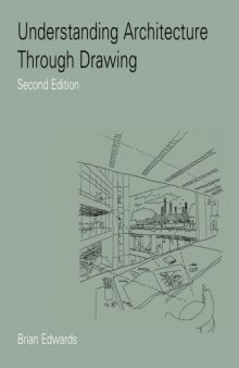 Understanding Architecture Through Drawing - Second Edition