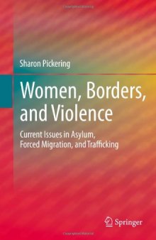 Women, Borders, and Violence: Current Issues in Asylum, Forced Migration, and Trafficking    