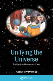 Unifying the Universe : the Physics of Heaven and Earth