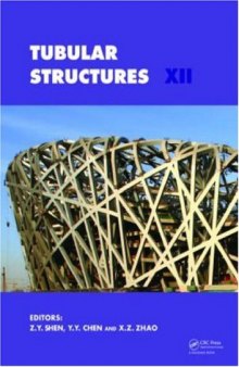Tubular Structures XII: Proceedings of Tubular Structures XII, Shanghai, China, 8-10 October 2008 (No. 12)