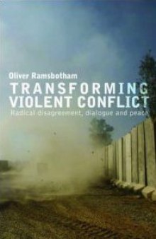 Transforming violent conflict: radical disagreement, dialogue and survival  