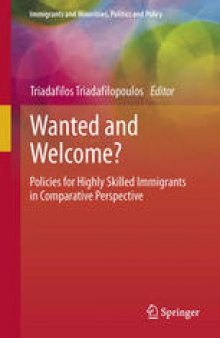 Wanted and Welcome?: Policies for Highly Skilled Immigrants in Comparative Perspective