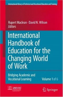 International Handbook of Education for the Changing World of Work: Bridging Academic and Vocational Learning (Editorial Advisory Board: Unesco-Unevoc Handbooks and Book Series)(6 volume set)