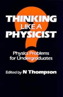 Thinking Like a Physicist: Physics Problems for Undergraduates