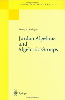 Jordan Algebras and Algebraic Groups (Classics in Mathematics)  