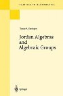 Jordan Algebras and Algebraic Groups (Ergebnisse der Mathematik und ihrer Grenzgebiete. 2. Folge)