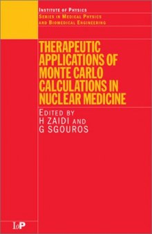 Therapeutic Applications of Monte Carlo Calculations in Nuclear Medicine (Series in Medical Physics and Biomedical Engineering)