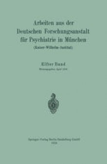 Arbeiten aus der Deutschen Forschungsanstalt für Psychiatrie in München (Kaiser-Wilhelm-Institut)
