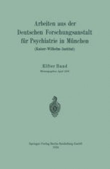 Arbeiten aus der Deutschen Forschungsanstalt für Psychiatrie in München (Kaiser-Wilhelm-Institut)