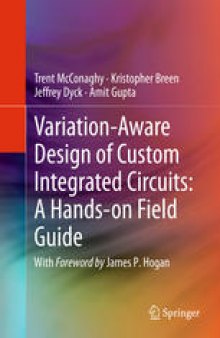 Variation-Aware Design of Custom Integrated Circuits: A Hands-on Field Guide: A Hands-on Field Guide