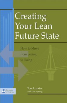 Creating Your Lean Future State : How to Move from Seeing to Doing