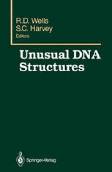 Unusual DNA Structures: Proceedings of the First Gulf Shores Symposium, held at Gulf Shores State Park Resort, April 6–8 1987, sponsored by the Department of Biochemistry, Schools of Medicine and Dentistry, University of Alabama at Birmingham, Birmingham, Alabama