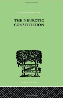 The Neurotic Constitution: Outlines of a Comparative Individualistic Psychology and Psychotherapy