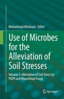 Use of Microbes for the Alleviation of Soil Stresses: Volume 2: Alleviation of Soil Stress by PGPR and Mycorrhizal Fungi