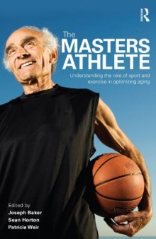 The masters athlete: understanding the role of sport and exercise in optimizing aging