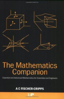 The Mathematics Companion: Mathematical Methods for Physicists and Engineers  