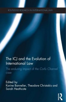 The ICJ and the Development of International Law : the Enduring Impact of the Corfu Channel Case