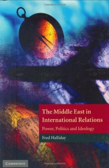 The Middle East in International Relations: Power, Politics and Ideology (The Contemporary Middle East)