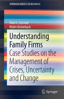 Understanding Family Firms: Case Studies on the Management of Crises, Uncertainty and Change