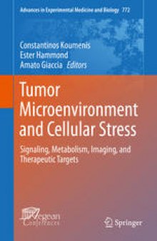Tumor Microenvironment and Cellular Stress: Signaling, Metabolism, Imaging, and Therapeutic Targets