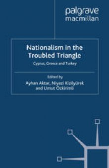 Nationalism in the Troubled Triangle: Cyprus, Greece and Turkey