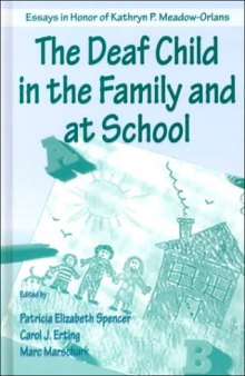 The deaf child in the family and at school: essays in honor of Kathryn P. Meadow-Orlans