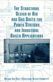 The Structural Design of Air and Gas Ducts for Power Stations and Industrial Boiler Applications 