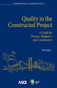 Quality in the constructed project : a guide for owners, designers, and constructors.