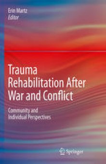 Trauma Rehabilitation After War and Conflict: Community and Individual Perspectives