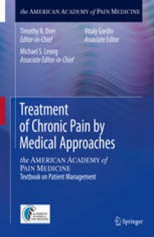 Treatment of Chronic Pain by Medical Approaches: the AMERICAN ACADEMY of PAIN MEDICINE Textbook on Patient Management